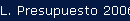 L. Presupuesto 2006