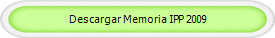 Descargar Memoria IPP 2009