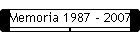 Memoria 1987 - 2007